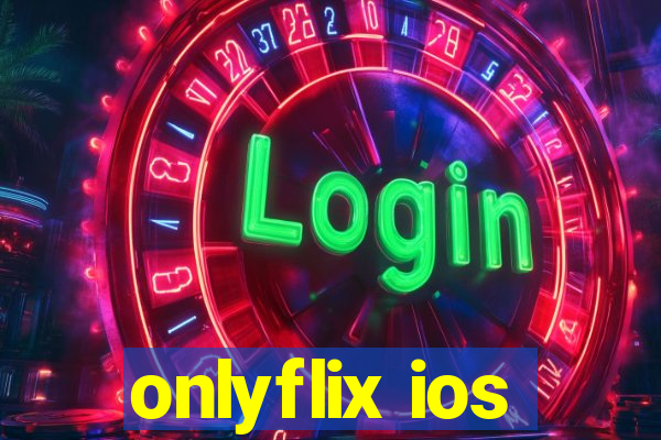 onlyflix ios
